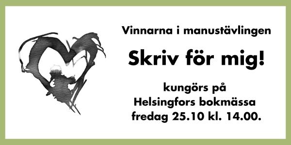 Vinnarna i manustävlingen Skriv för mig kungörs på Helsingfors bokmässa 25.10 kl.14:00