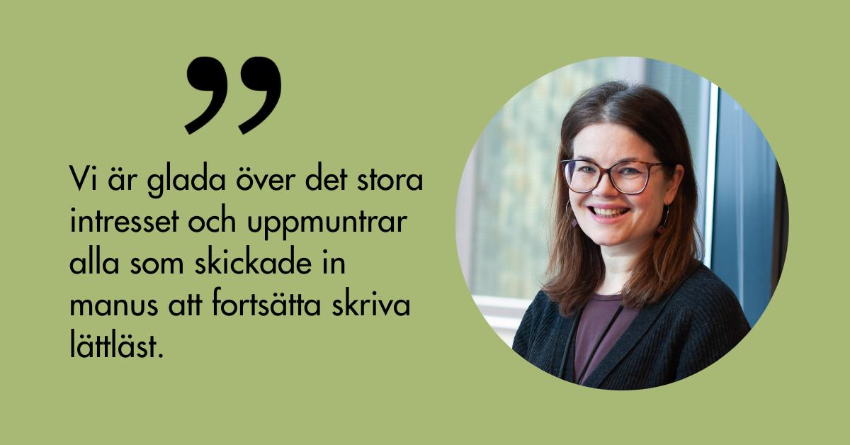 På fotot ser vi Kira Nalin. Hon ser glad ut och har långt mörkt hår och mörka glasögon.Citat av Kira: Vi är glada över det stora intresset och uppmuntrar alla som skickade in manus att fortsätta skriva lättläst.